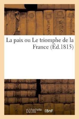 Book cover for La Paix Ou Le Triomphe de la France