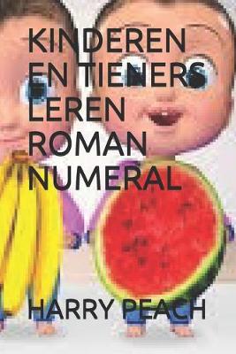 Book cover for Kinderen En Tieners Leren Roman Numeral Door Harry Peach