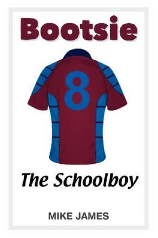 Cover of Bootsie - The Schoolboy (Book Three)