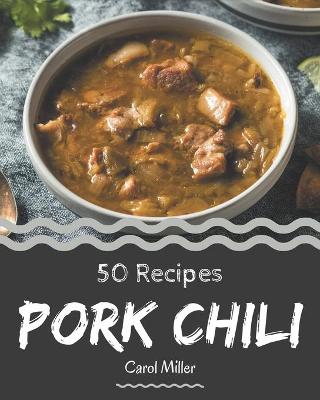 Book cover for 50 Pork Chili Recipes