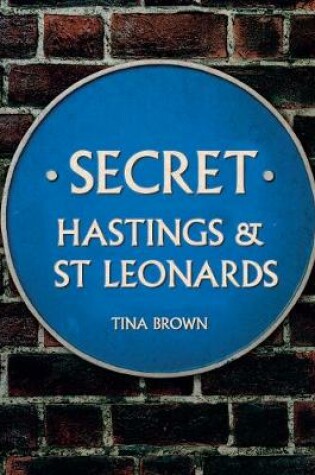 Cover of Secret Hastings & St Leonards