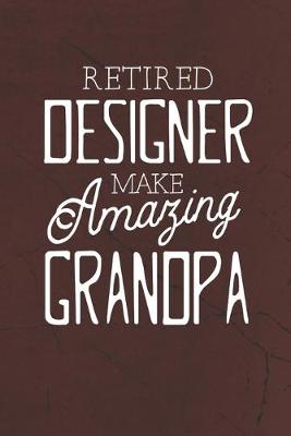 Book cover for Retired Designer Make Amazing Grandpa