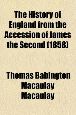 Cover of The History of England from the Accession of James the Second (1858)