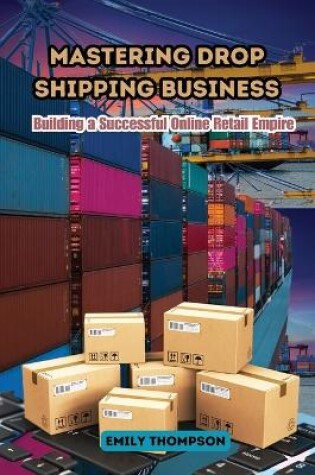 Cover of Mastering Drop Shipping Business