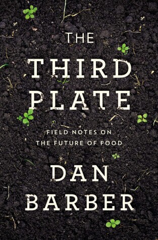 The Third Plate by Dan Barber