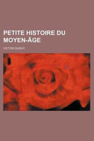 Cover of Petite Histoire Du Moyen-Age