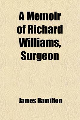 Book cover for A Memoir of Richard Williams, Surgeon; Catechist to the Patagonian Missionary Society in Tierra del Fuego