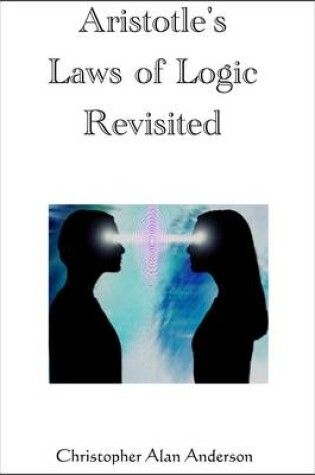 Cover of Aristotle's Laws of Logic Revisited