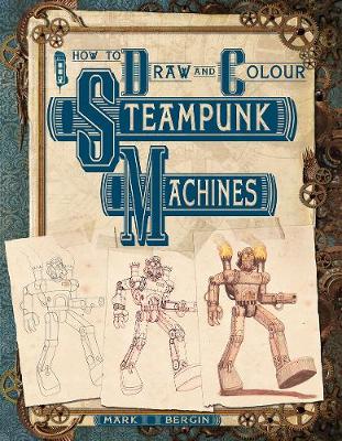 Book cover for How To Draw And Colour Steampunk Machines