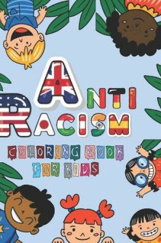 Cover of Anti Racism Coloring Book For Kids