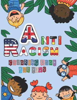 Cover of Anti Racism Coloring Book For Kids