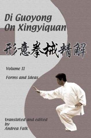 Cover of Di Guoyong on Xingyiquan Volume II Forms and Ideas