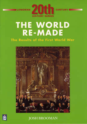 Cover of World Re-Made: The Results of the                                     First World War, The Paper