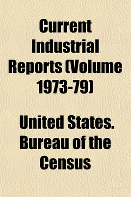 Book cover for Current Industrial Reports (Volume 1973-79)