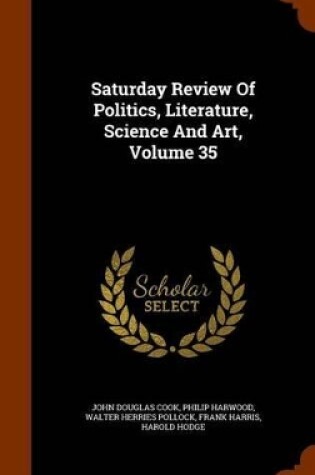 Cover of Saturday Review of Politics, Literature, Science and Art, Volume 35