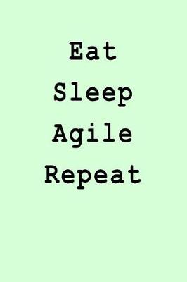 Book cover for Eat Sleep Agile Repeat