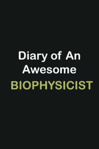 Cover of Diary of an awesome Biophysicist