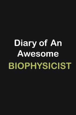 Book cover for Diary of an awesome Biophysicist