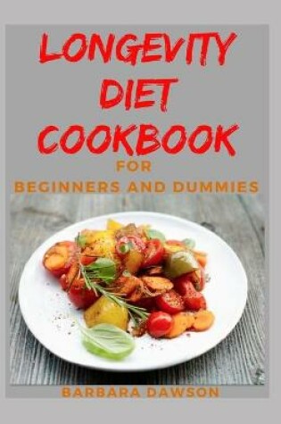 Cover of Longevity Diet Cookbook For Beginners and Dummies