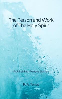 Book cover for The Person and Work of The Holy Spirit - Publishing People Series