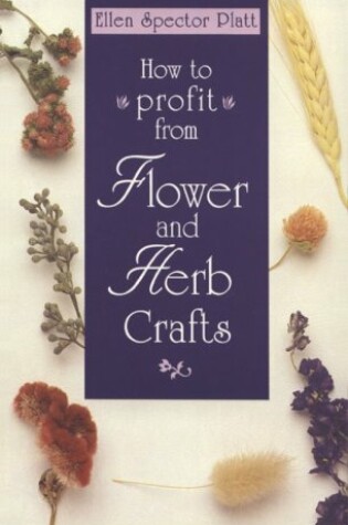 Cover of How to Profit from Flower and Herb Crafts