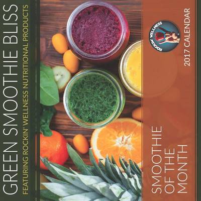 Book cover for Green Smoothie Bliss Calendar of the Month-15 Month Calendar