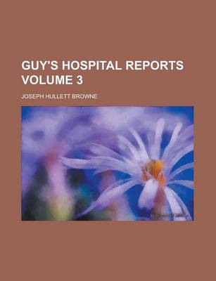 Book cover for Guy's Hospital Reports Volume 3