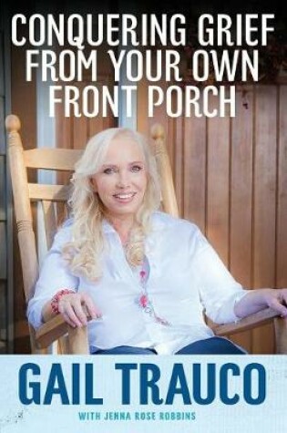 Cover of Conquering Grief from Your Own Front Porch