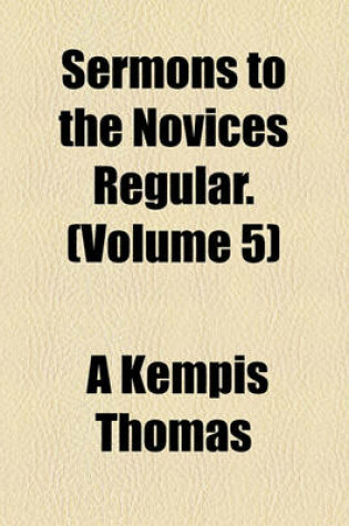 Cover of Sermons to the Novices Regular. (Volume 5)