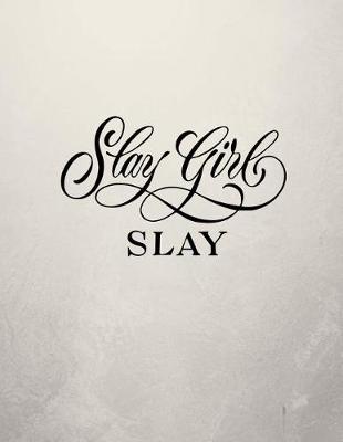 Book cover for Slay Girl Slay Notebook - 5x5 Quad Ruled