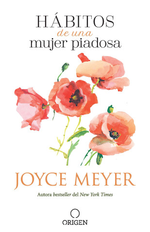 Book cover for Hábitos de una mujer piadosa: Supera los problemas que afectan a tu corazón, mente y alma / Habits of a Godly Woman