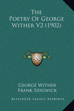 Cover of The Poetry of George Wither V2 (1902)