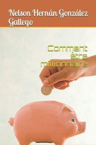 Cover of Comment etre millionnaire