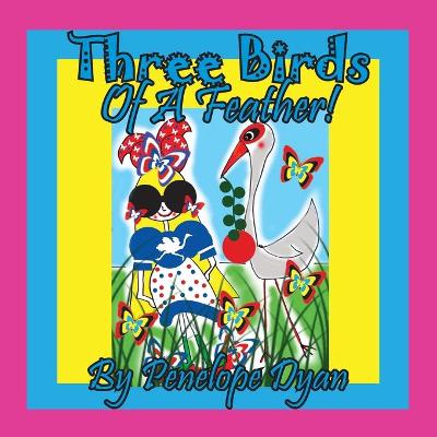 Book cover for Three Birds Of A Feather!