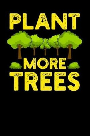 Cover of Plant More Trees