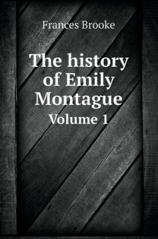 Cover of The history of Emily Montague Volume 1