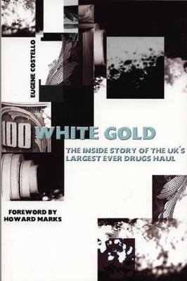 Book cover for White GoldThe Inside Story of the UK's Largest Ever Drugs Haul