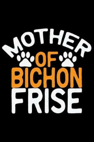 Cover of Mother Of Bichon Frise