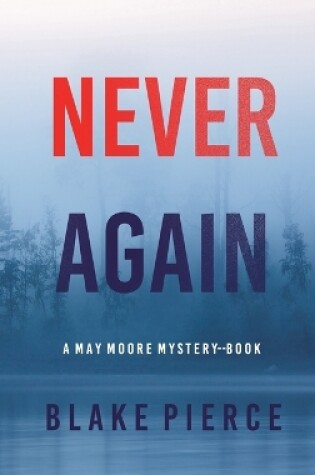 Cover of Never Again (A May Moore Suspense Thriller-Book 6)