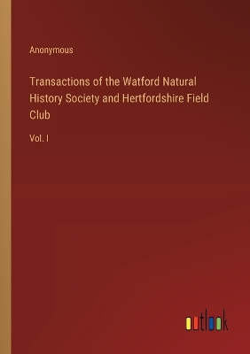 Book cover for Transactions of the Watford Natural History Society and Hertfordshire Field Club