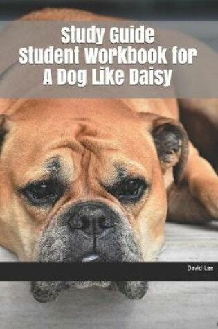 Cover of Study Guide Student Workbook for a Dog Like Daisy