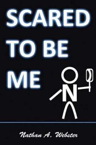 Cover of Scared to Be Me