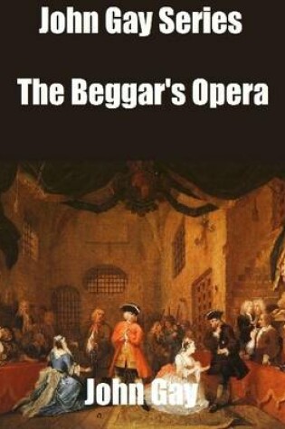 Cover of John Gay Series: The Beggar's Opera