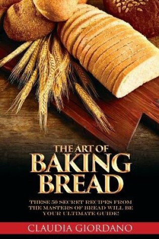 Cover of The Art of Baking Bread