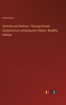 Book cover for Doctrine and Defense. Theological and Ecclesiastical-contemporery History. Monthly Bulletin