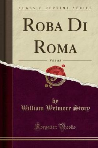 Cover of Roba Di Roma, Vol. 1 of 2 (Classic Reprint)