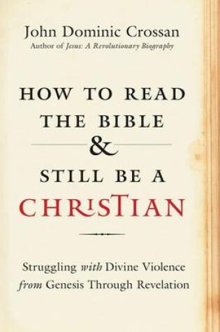 Cover of How to Read the Bible and Still Be a Christian
