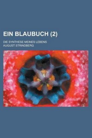 Cover of Ein Blaubuch (2); Die Synthese Meines Lebens