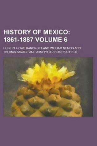 Cover of History of Mexico Volume 6