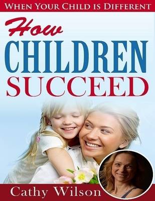 Book cover for How Children Succeed: When Your Child is Different